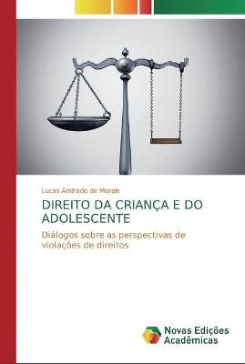 Direito Da Criança E Do Adolescente - Lucas Andrade de Morais