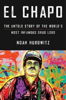 El Chapo - Noah Hurowitz