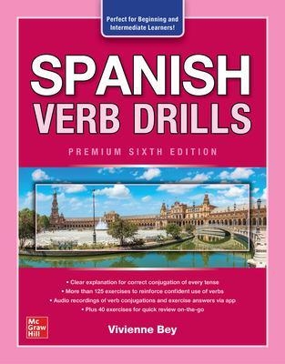 Spanish Verb Drills, Premium Sixth Edition - Vivienne Bey