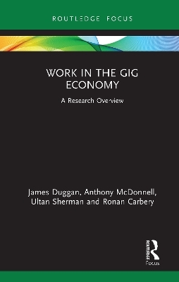 Work in the Gig Economy - James Duggan, Anthony McDonnell, Ultan Sherman, Ronan Carbery