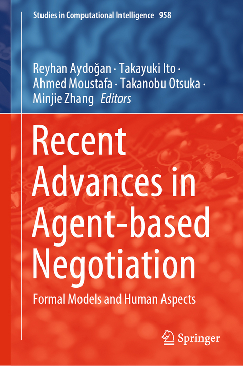 Recent Advances in Agent-based Negotiation - 