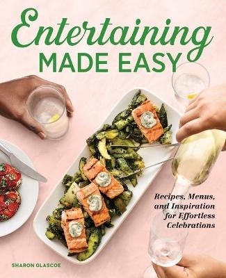 Entertaining Made Easy - Sharon Glascoe