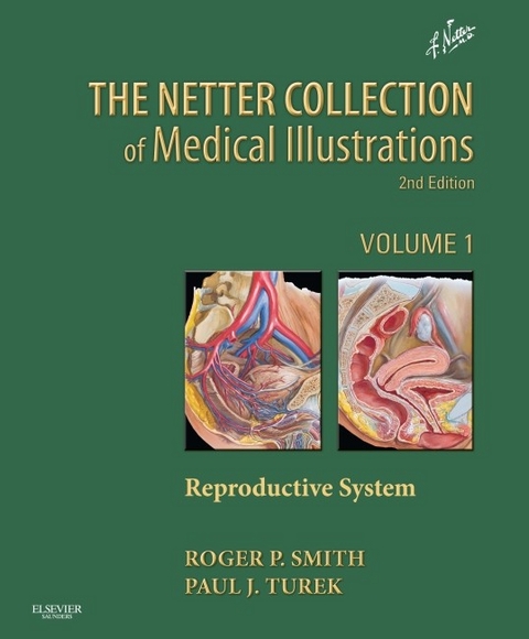 Netter Collection of Medical Illustrations: Reproductive System -  Roger P. Smith,  Paul Turek