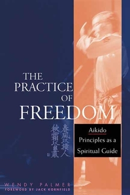 The Practice of Freedom - Wendy Palmer