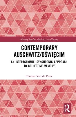 Contemporary Auschwitz/Oświęcim - Thomas Van de Putte