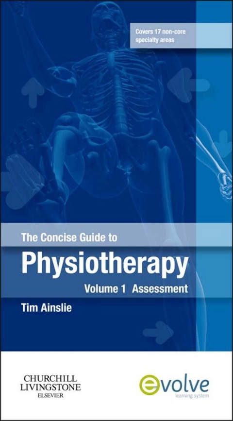 Concise Guide to Physiotherapy - Volume 1 - E-Book - 