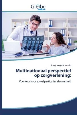 Multinationaal perspectief op zorgverlening - Adegbenga Ademolu