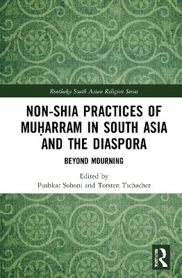 Non-Shia Practices of Muḥarram in South Asia and the Diaspora - 