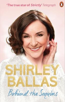 Behind the Sequins - Shirley Ballas