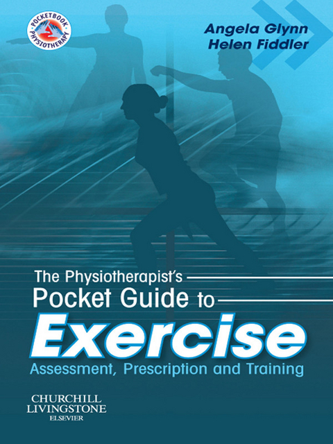 The Physiotherapist's Pocket Guide to Exercise -  Angela Jane Glynn,  Helen FIDDLER