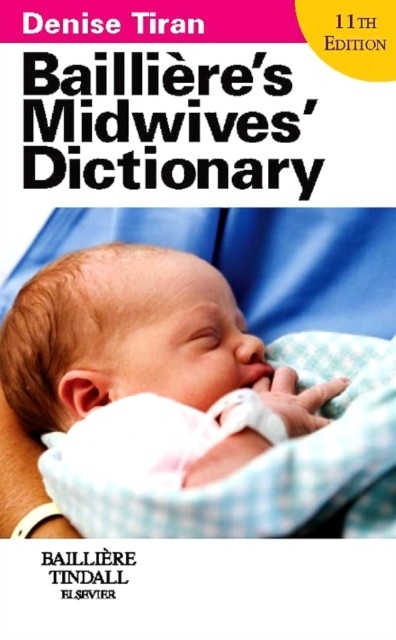 Bailliere's Midwives' Dictionary -  Denise Tiran