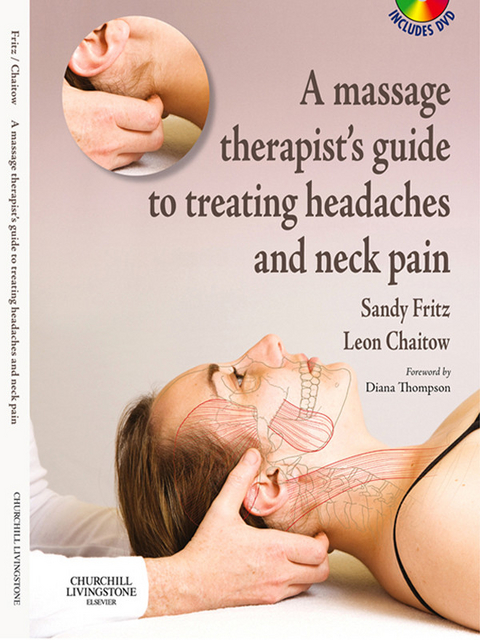 Massage Therapist's Guide to Treating Headaches and Neck Pain E-Book -  Leon Chaitow,  Sandy Fritz