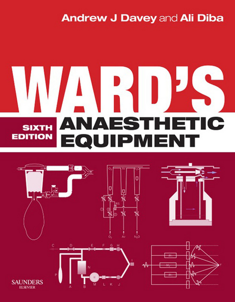 Ward's Anaesthetic Equipment E-Book -  Andrew J Davey,  Ali Diba