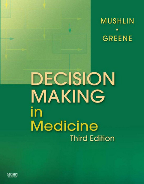 Decision Making in Medicine -  Harry L. Greene,  Stuart B. Mushlin