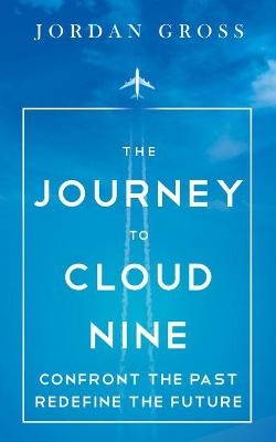 The Journey to Cloud Nine - Jordan Gross