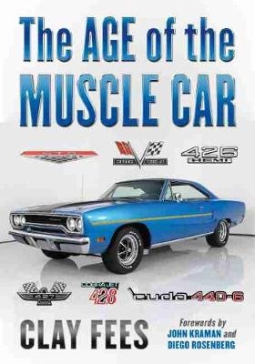 The Age of the Muscle Car - Clay Fees