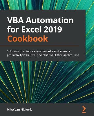 VBA Automation for Excel 2019 Cookbook - Mike Van Niekerk