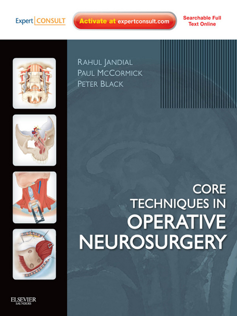 Core Techniques in Operative Neurosurgery E-Book -  Peter M Black,  Rahul Jandial,  Paul McCormick