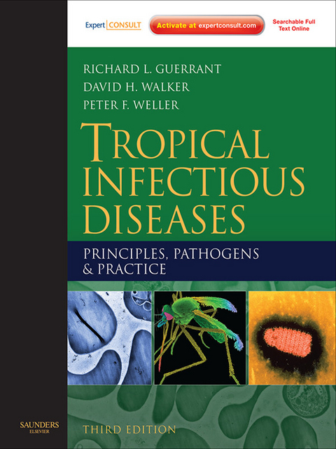 Tropical Infectious Diseases: Principles, Pathogens and Practice E-Book -  Richard L. Guerrant,  David H. Walker,  Peter F. Weller