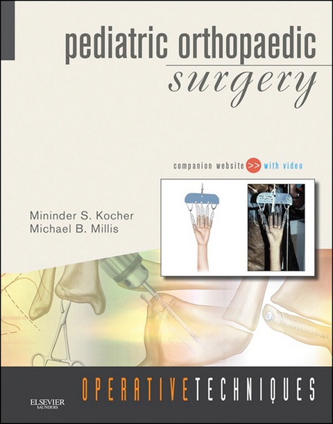 Operative Techniques: Pediatric Orthopaedic Surgery E-BOOK -  Mininder Kocher,  Michael B. Millis