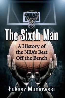 The Sixth Man - Łukasz Muniowski