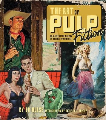 The Art of Pulp Fiction - Ed Hulse, Richard A. Lupoff