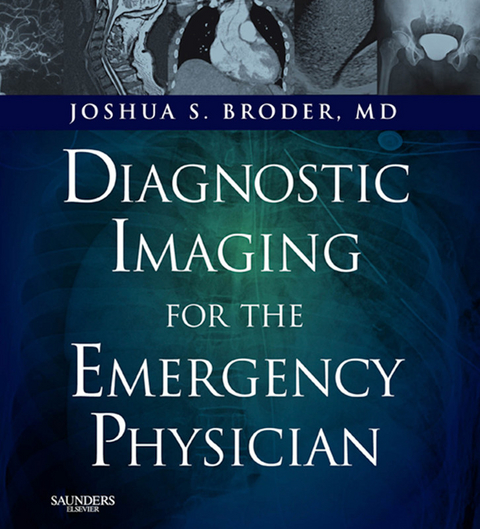 Diagnostic Imaging for the Emergency Physician E-Book -  Joshua S. Broder