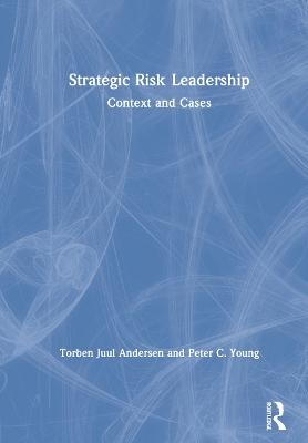 Strategic Risk Leadership - Torben Juul Andersen, Peter C. Young