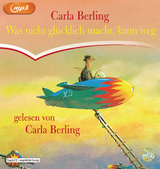 Was nicht glücklich macht, kann weg - Carla Berling