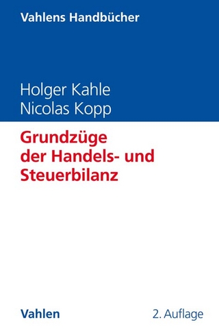 Grundzüge der Handels- und Steuerbilanz - Holger Kahle; Nicolas Kopp