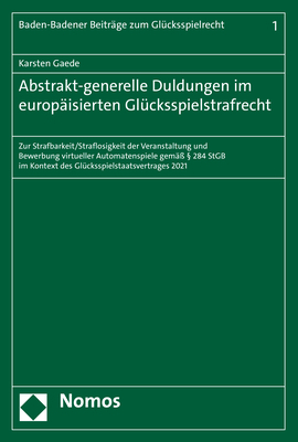 Abstrakt-generelle Duldungen im europäisierten Glücksspielstrafrecht - Karsten Gaede