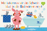 Wie bekommen wir das Schwein bloß in die Badewanne rein? - Nastja Holtfreter