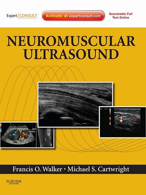 Neuromuscular Ultrasound E-Book -  Michael S. Cartwright,  Francis Walker