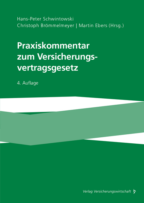 Praxiskommentar zum Versicherungsvertragsgesetz - Knut Pilz, Martin Schaaf, Stefan Michaelis, Andreas Kloth, Arnim Krause, Christoph König, Sebastian Retter, Oliver L. Knöfel, Gabriele Hillmer-Möbius, Eva Mechtel, Kathrin Pagel, Mark Ortmann, Kai-Jochen Neuhaus, Christian Pisani, Johannes Heyers, Alexander Sajkow, Martin Ebers, Christoph Brömmelmeyer, Hans-Peter Schwintowski, Leander D. Loacker, Philipp Härle