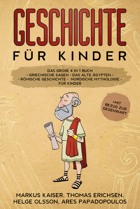 Geschichte für Kinder: Das große 4 in 1 Buch - Markus Kaiser, Thomas Erichsen, Helge Olsson, Ares Papadopoulos