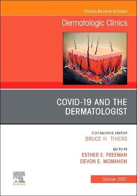 COVID-19 and the Dermatologist, An Issue of Dermatologic Clinics - 