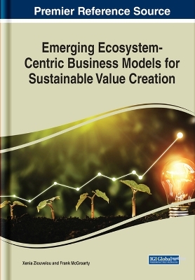 Emerging Ecosystem-Centric Business Models for Sustainable Value Creation - 