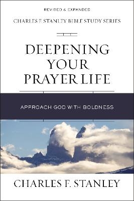 Deepening Your Prayer Life - Charles F. Stanley