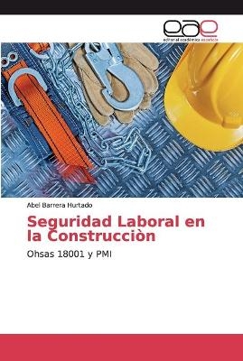 Seguridad Laboral en la Construcciòn - Abel Barrera Hurtado