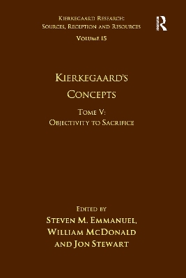 Volume 15, Tome V: Kierkegaard's Concepts - Steven M. Emmanuel, William McDonald, Jon Stewart