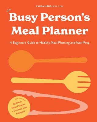 The Busy Person's Meal Planner - Laura Ligos