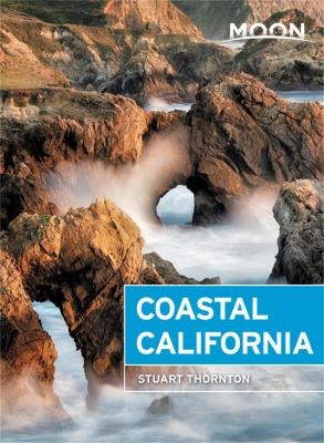 Moon Coastal California (Sixth Edition) - Stuart Thornton