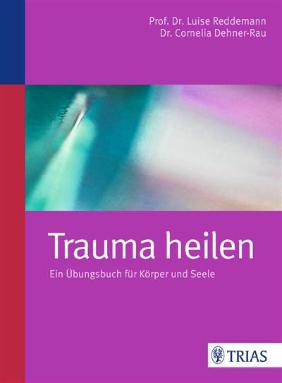 Trauma heilen -  Cornelia Dehner-Rau,  Luise Reddemann