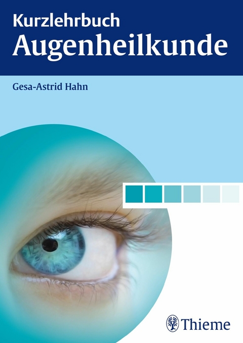 Kurzlehrbuch Augenheilkunde - Gesa-Astrid Hahn