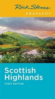 Rick Steves Snapshot Scottish Highlands (First Edition) - Cameron Hewitt, Rick Steves