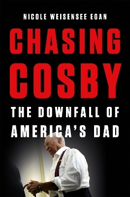 Chasing Cosby - Nicole Weisensee Egan