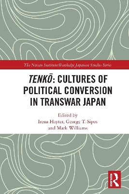 Tenkō: Cultures of Political Conversion in Transwar Japan - 