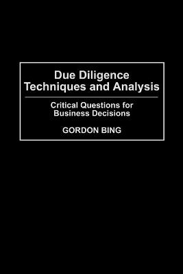 Due Diligence Techniques and Analysis - Gordon Bing