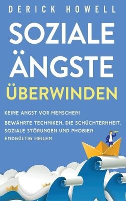 Soziale Ängste überwinden - Derick Howell