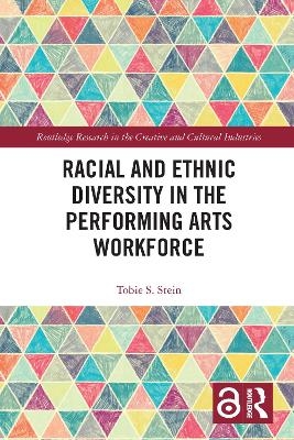 Racial and Ethnic Diversity in the Performing Arts Workforce - Tobie S. Stein